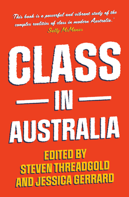 Class in Australia - Threadgold, Steven (Editor), and Gerrard, Jessica (Editor)