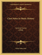 Class Notes in Music History: General Course (1908)