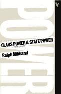 Class Power and State Power: Political Essays