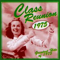 Class Reunion 1975: Greatest Hits of 1975 - Various Artists