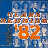 Class Reunion: The Greatest Hits of 1982 - Various Artists
