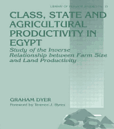 Class, State and Agricultural Productivity in Egypt: Study of the Inverse Relationship between Farm Size and Land Productivity