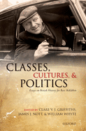 Classes, Cultures, and Politics: Essays on British History for Ross McKibbin