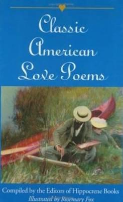 Classic American Love Poems - Hippocrene Books (Compiled by)