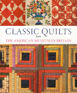 Classic American Quilts from the American Museum in Britain