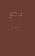 Classic Asian Philosophy: A Guide to the Essential Texts