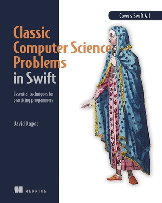 Classic Computer Science Problems in Swift - Kopec, David