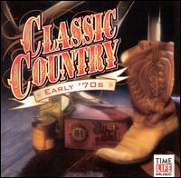 Classic Country: Early '70s - Various Artists
