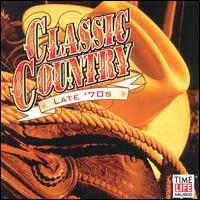 Classic Country: Late '70s - Various Artists
