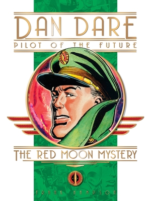 Classic Dan Dare: The Red Moon Mystery - Hampson, Frank