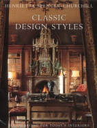 Classic Design Styles: Period Living for Today's Interiors - Spencer-Churchill, Henrietta, and Wood, Andrew (Photographer)