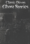 Classic Devon Ghost Stories - White, Paul