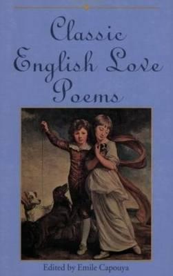 Classic English Love Poems - Capouya, Emile (Editor)