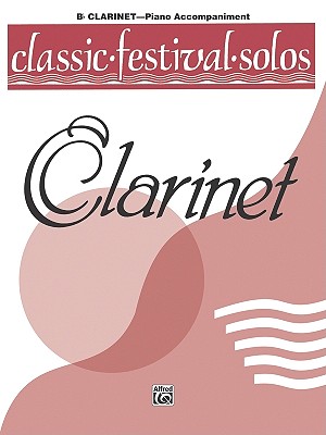 Classic Festival Solos (B-Flat Clarinet), Vol 1: Piano Acc. - Lamb, Jack (Editor)