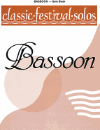 Classic Festival Solos (Bassoon), Vol 1: Solo Book