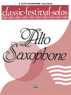 Classic Festival Solos (E-Flat Alto Saxophone), Vol 1: Solo Book