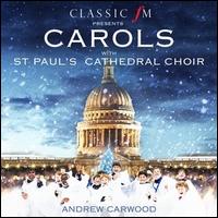 Classic FM Presents Carols with St. Paul's Cathedral Choir - St. Paul's Cathedral Choir, London / Andrew Carwood