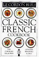 Classic French Cookbook - Dorling Kindersley Publishing, and Bleu, Cordon, and Elliot, Rose
