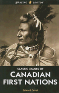 Classic Images of Canadian First Nations - Cavell, Edward