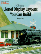 Classic Lionel Display Layouts You Can Build - Carp, Roger