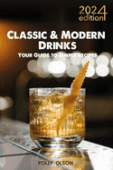 Classic & Modern Drinks: Your Guide to Simple Recipes