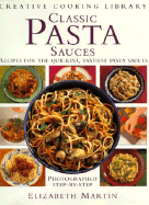 Classic Pasta Sauces: Great Recipes for the Quickest, Tastiest Pasta Sauces