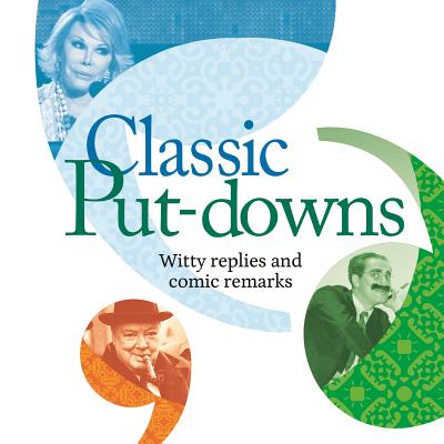 Classic Put-Downs: Witty Replies and Comic Remarks - Blake, Mike