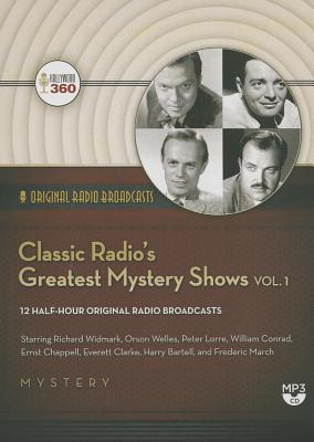 Classic Radio's Greatest Mystery Shows, Vol. 1 - Hollywood 360, and Various Performers (Read by), and Widmark, Richard (Read by)