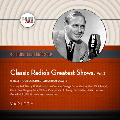 Classic Radio's Greatest Shows, Vol. 3 - Black Eye Entertainment (Compiled by), and Various Performers (Read by)