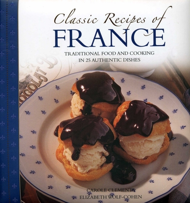 Classic Recipes of France - Clements, Carole