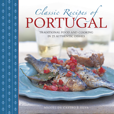 Classic Recipes of Portugal - Silva Miquel De Castro E
