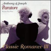 Classic Romance 3 - Anthony Paratore (piano); Joseph Paratore (piano)