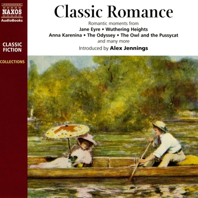 Classic Romance Lib/E: Romantic Moments - Various Authors, and Jennings, Alex (Read by), and Various Narrators (Read by)