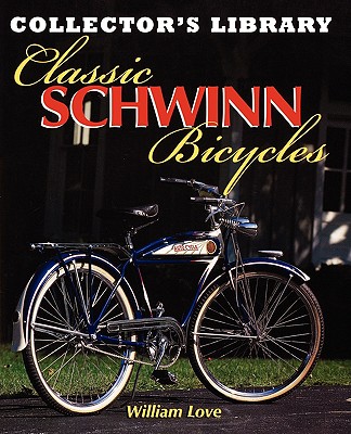 Classic Schwinn Bicycles - Love, William M (Photographer)