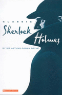 Classic Sherlock Holmes - Doyle, Arthur Conan, Sir, and Thomas, Huw (Editor)