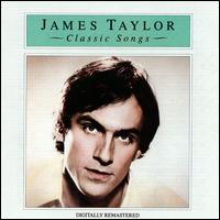 Classic Songs - James Taylor