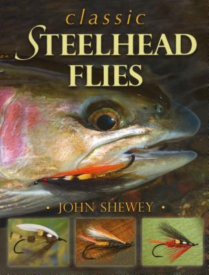 Classic Steelhead Flies - Shewey, John