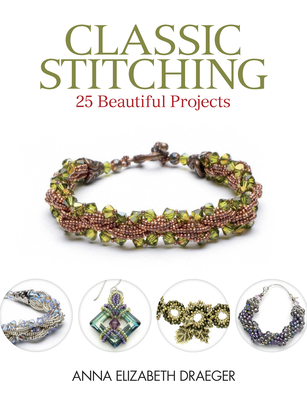 Classic Stitching: 25 Beautiful Projects - Draeger, Anna Elizabeth