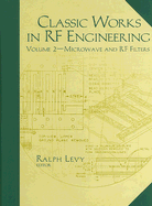 Classic Works in RF Engineering, Volume 2: Microwave and RF Filters