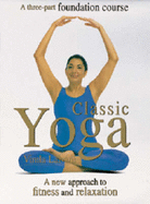 Classic Yoga: A New Approach to Fitness and Relaxation