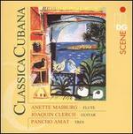 Classica Cubana - Classica Cubana; Joaquin Clerch (vocals); Joaquin Clerch (guitar); Omar Rodriguez Calvo (vocals); Pancho Amat (vocals);...