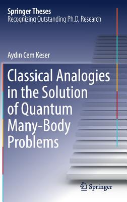 Classical Analogies in the Solution of Quantum Many-Body Problems - Keser, Ayd n Cem