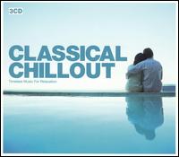 Classical Chillout - Akira Eguchi (piano); Andrs Adorjn (flute); Baroque Strings Zrich; Baroque Strings Zrich; Boris Belkin (violin);...