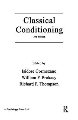 Classical Conditioning - Gormezano, Isidore (Editor), and Prokasy, William F (Editor), and Thompson, Richard F (Editor)