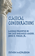 Classical Considerations: Musings Prompted by the Late Harvard Master John H. Finley, Jr.