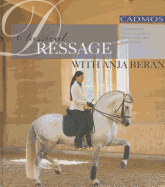 Classical Dressage with Anja Beran: Foundations for a Successful Horse and Rider Partnership
