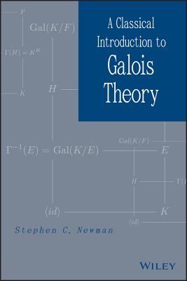 Classical Galois Theory - Newman, Stephen C