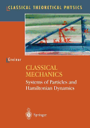 Classical Mechanics: Systems of Particles and Hamiltonian Dynamics