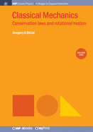 Classical Mechanics, Volume 5: Conservation Laws and Rotational Motion