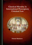 Classical Morality in International Peremptory Criminal Law